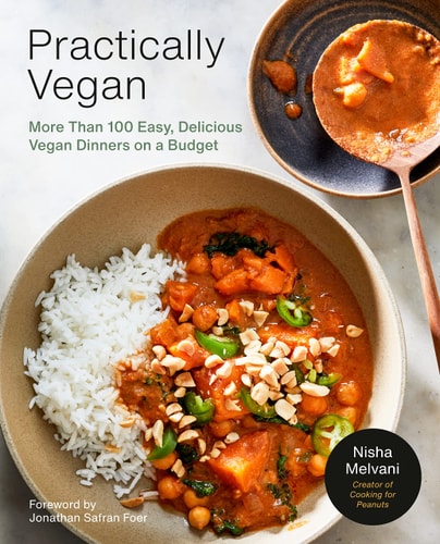 Practically Vegan More Than 100 Easy, Delicious Vegan Dinners on a Budget: A Cookbook
