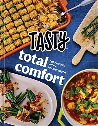 Tasty Total Comfort Cozy Recipes with a Modern Touch: An Official Tasty Cookbook