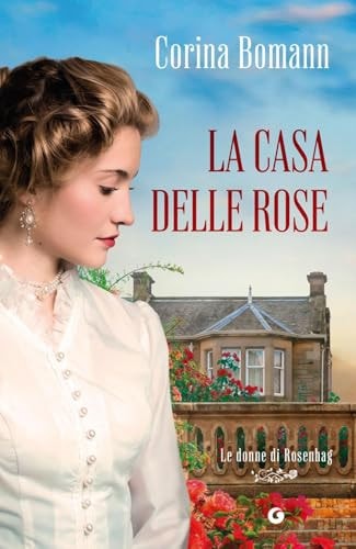 La Casa Delle Rose. Le Donne Di Rosenhag
