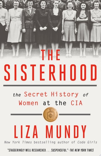 The Sisterhood The Secret History of Women at the CIA