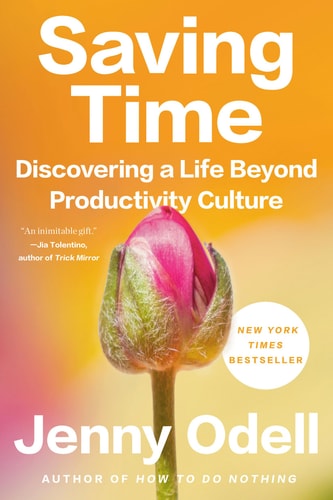 Saving Time Discovering a Life Beyond Productivity Culture