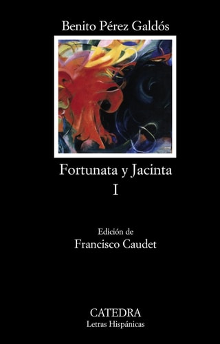 Fortunata y Jacinta, I: Dos historias de casadas (Letras Hispanicas / Hispanic Writings) (Spanish Edition)