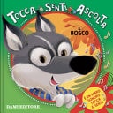 Il bosco. Tocca senti ascolta. Ediz. a colori