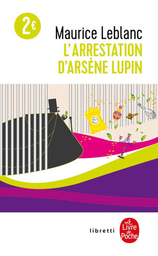 L'arrestation d'Arsène Lupin ; suivi de Arsène Lupin en prison ; et de L'évasion d'Arsène Lupin