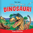 I dinosauri. Libro pop up. Ediz. a colori
