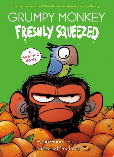 Grumpy Monkey Freshly Squeezed A Graphic Novel