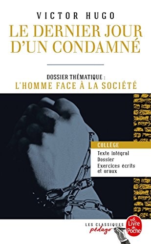 Le dernier jour d'un condamné Dossier thématique : L'homme face à la société