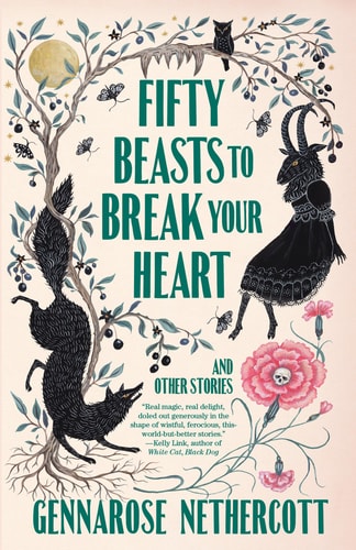 Fifty Beasts to Break Your Heart And Other Stories