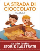 La strada di cioccolato. Stampatello maiuscolo. Ediz. a colori