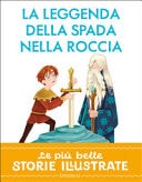 La leggenda della spada nella roccia. Stampatello maiuscolo.. Ediz. a colori