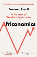 Africonomics A History of Western Ignorance