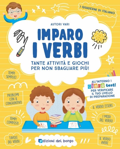 Imparo i verbi. Tante attività e giochi per non sbagliare più! Ediz. a colori