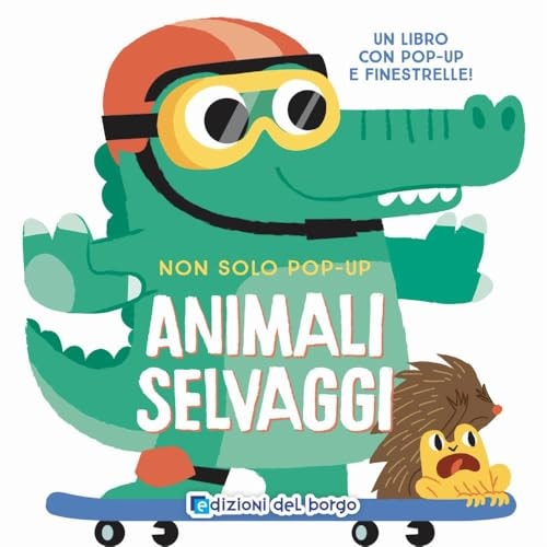 Animali selvaggi. Non solo pop-up. Ediz. a colori