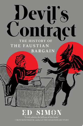 Devil's Contract The History of the Faustian Bargain