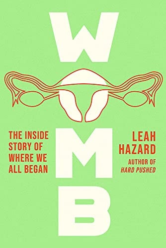 Womb The Inside Story of Where We All Began