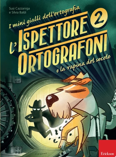 I mini gialli dell'ortografia 2 L'ispettore Ortografoni e la rapina del secolo
