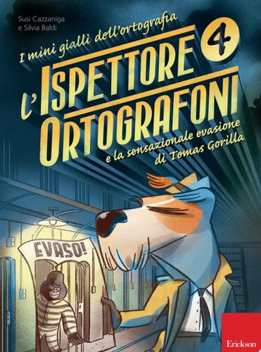 I mini gialli dell'ortografia 4 L'ispettore Ortografoni e e la sensazionale evasione di Tomas Gorilla