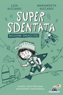 Super Sdentata. Missione ghiaccioli
