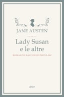 Lady Susan e le altre. Romanzi e racconti epistolari