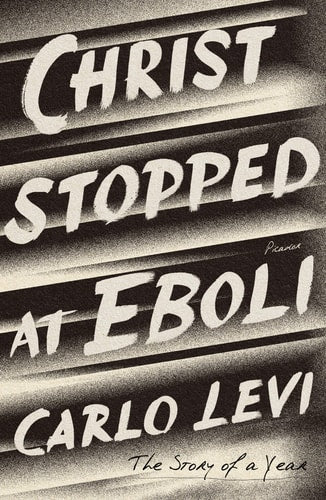 Christ Stopped at Eboli The Story of a Year
