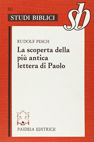La scoperta della più antica lettera di Paolo Paolo rivisitato : le lettere alla communità dei Tessalonicesi