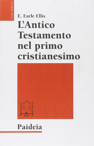 L'Antico Testamento nel primo cristianesimo. Canone e interpretazione alla luce della ricerca moderna