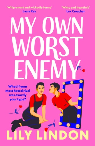 My Own Worst Enemy The Hot Enemies-To-lovers Romcom You Won't Want to Miss!