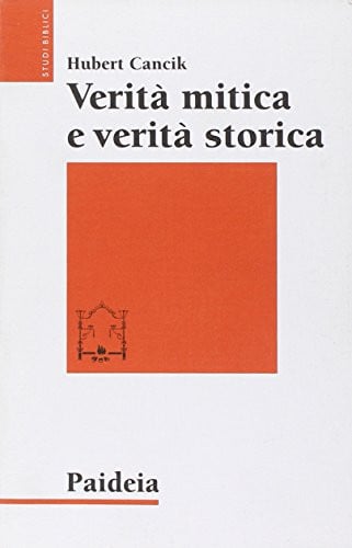 Verità mitica e verità storica interpretazioni di testi storiografici ittiti, biblici e greci