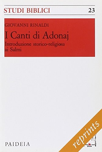 I canti di Adonaj. Introduzione storico-religiosa ai Salmi