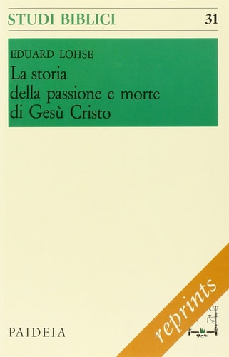 La storia della passione e morte di Gesù Cristo