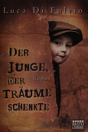 Der Junge, der Träume schenkte Roman