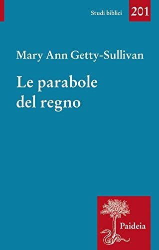 Le parabole del regno. Gesù e l'uso delle parabole nella tradizione sinottica