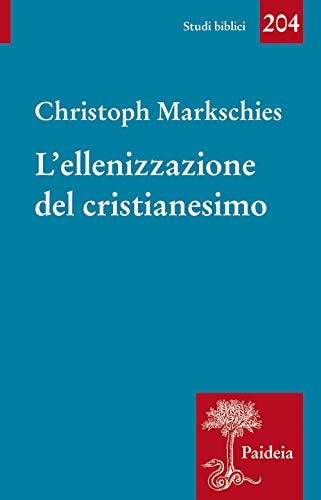 L' ellenizzazione del Cristianesimo senso e non senso di una categoria storica