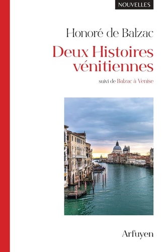 Deux Histoires vénitiennes Suivi de Balzac à Venise
