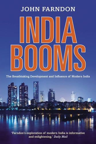 India Booms The Breathtaking Development and Influence of Modern India