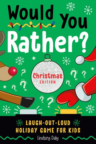 Would You Rather? Christmas Edition Laugh-Out-Loud Holiday Game for Kids