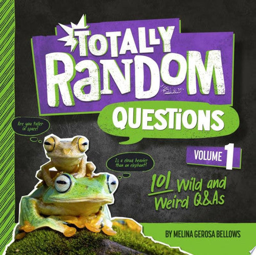 Totally Random Questions Volume 1 101 Wild and Weird Q&As