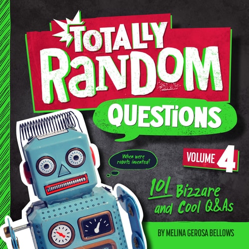 Totally Random Questions Volume 4 101 Bizarre and Cool Q&As