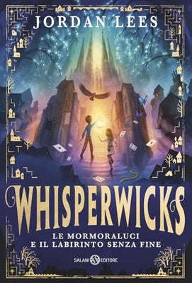 Le Mormoraluci e il labirinto senza fine. Whisperwicks
