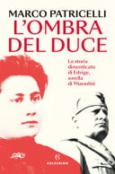 L'ombra del Duce la storia dimenticata di Edvige, sorella di Mussolini