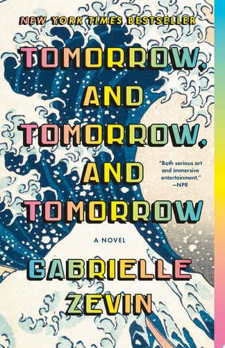 Tomorrow, and Tomorrow, and Tomorrow A novel