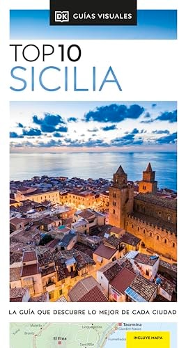 Sicilia (Guías Visuales TOP 10): La guía que descubre lo mejor de cada ciudad