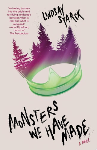 Monsters We Have Made A Novel