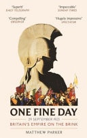 One Fine Day Britain's Empire on the Brink