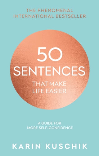 50 Sentences That Make Life Easier A Guide for More Self-Confidence