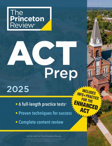 Princeton Review ACT Prep, 2025 6 Practice Tests + Content Review, Plus Info & Practice for the New Enhanced ACT