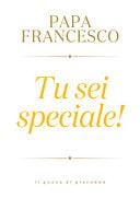 Tu sei speciale!