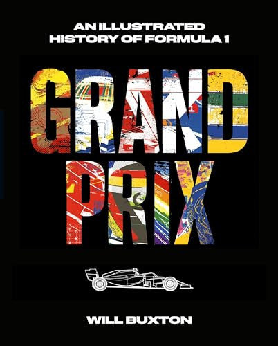 Grand Prix An Illustrated History of Formula 1