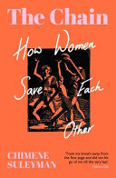 The Chain: The Relationships That Break Us, the Women Who Rebuild Us