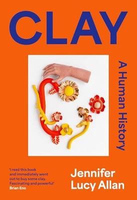 Clay A Human History